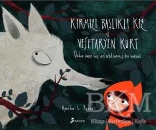 Kırmızı Başlıklı Kız ve Vejetaryen Kurt - Arden Yayınları