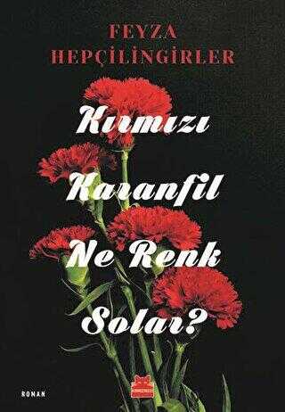Kırmızı Karanfil Ne Renk Solar? - Kırmızı Kedi Yayınevi