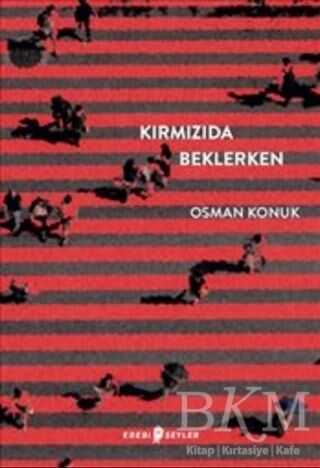 Kırmızıda Beklerken - Edebi Şeyler