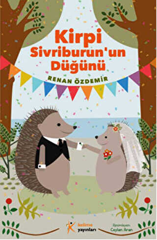 Kirpi Sivriburun`un Düğünü - Kelime Yayınları