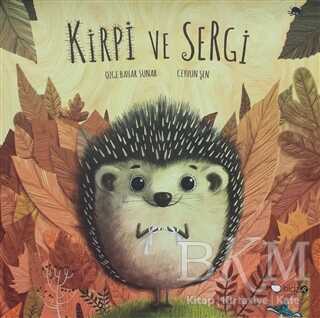 Kirpi ve Sergi - Redhouse Kidz Yayınları