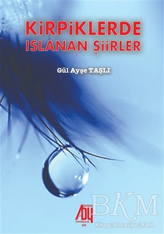 Kirpiklerde Islanan Şiirler - Baygenç Yayıncılık