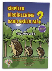 Kirpiler Birbirlerine Sarılabilir Mi? - Eğiten Kitap
