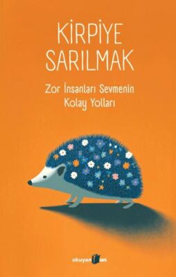 Kirpiye Sarılmak - 1