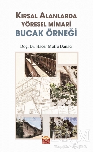 Kırsal Alanlarda Yöresel Mimari Bucak Örneği - Nobel Bilimsel Eserler
