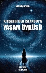 Kırşehir`den İstanbul`a Yaşam Öyküsü - Akıerleri Yayıncılık