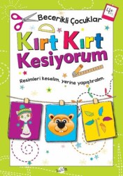 Kırt Kırt Kesiyorum 4 Yaş - Becerikli Çocuklar - Kukla Yayınları