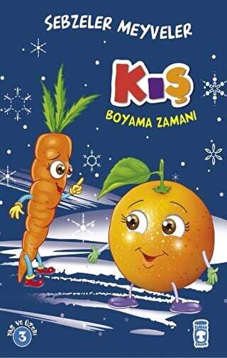 Kış Boyama Zamanı - Sebzeler Meyveler - Timaş Çocuk