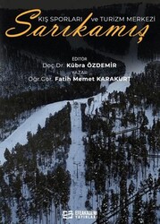 Kış Sporları ve Turizm Merkezi Sarıkamış - Efe Akademi Yayınları