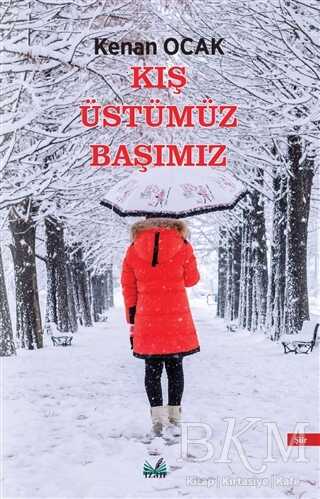 Kış Üstümüz Başımız - İzan Yayıncılık