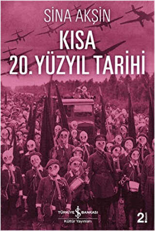 Kısa 20. Yüzyıl Tarihi - İş Bankası Kültür Yayınları