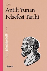 Kısa Antik Yunan Felsefesi Tarihi - Liberus Yayınları