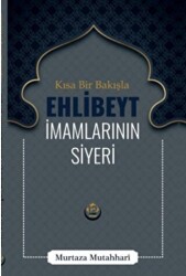 Kısa Bir Bakışla Ehlibeyt İmamlarının Siyeri - Tesnim Yayınları