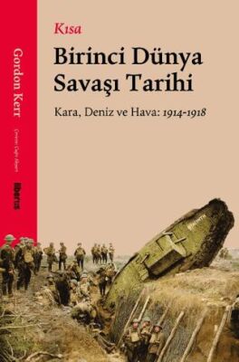 Kısa Birinci Dünya Savaşı Tarihi - 1