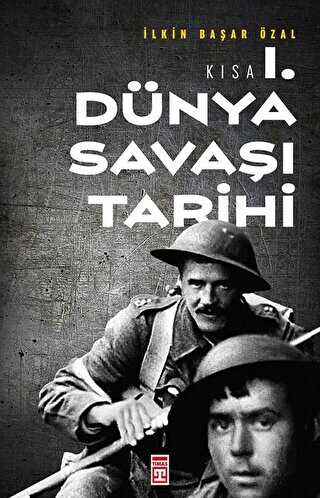 Kısa 1. Dünya Savaşı Tarihi - Timaş Tarih