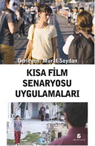 Kısa Film Senaryosu Uygulamaları - Agora Kitaplığı