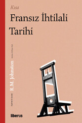 Kısa Fransız İhtilali Tarihi - Liberus Yayınları