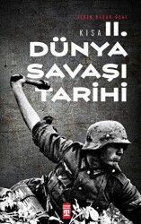 Kısa İkinci Dünya Savaşı Tarihi - Timaş Tarih