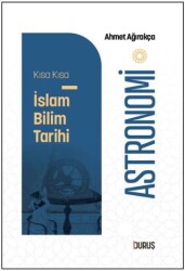 Kısa Kısa İslam Bilim Tarihi – Astronomi - Duruş Yayınları