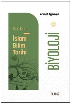 Kısa Kısa İslam Bilim Tarihi - Biyoloji - 1