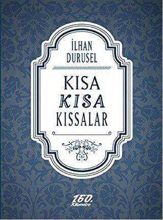 Kısa Kısa Kıssalar - 160. Kilometre Yayınevi