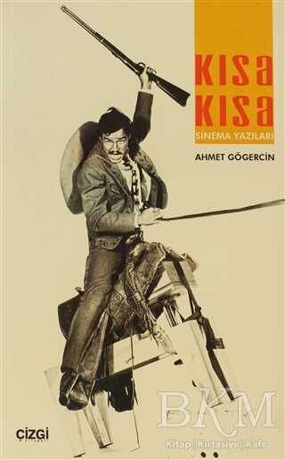 Kısa Kısa Sinema Yazıları - Çizgi Kitabevi Yayınları