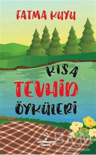 Kısa Tevhid Öyküleri - Serencam Çocuk