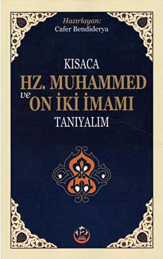 Kısaca Hz. Muhammed ve On İki İmamı Tanıyalım - 12 İmam Yayınları