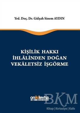 Kişilik Hakkı İhlalinden Doğan Vekaletsiz İş Görme - On İki Levha Yayınları