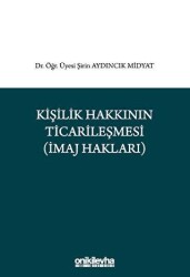 Kişilik Hakkının Ticarileşmesi İmaj Hakkı - On İki Levha Yayınları