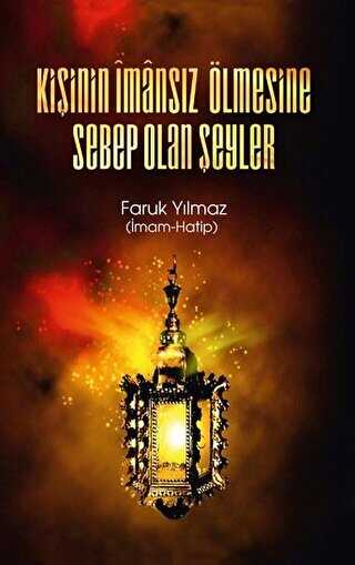 Kişinin İmansız Ölmesine Sebep Olan Şeyler - Tunç Yayıncılık