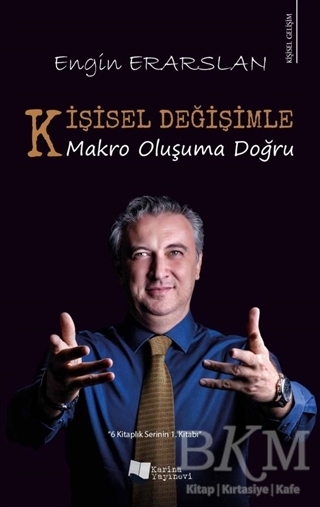 Kişisel Değişimle Makro Oluşuma Doğru - Karina Yayınevi