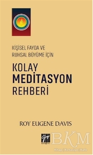 Kişisel Fayda ve Ruhsal Büyüme İçin Kolay Meditasyon Rehberi - Gazi Kitabevi