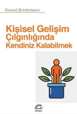 Kişisel Gelişim Çılgınlığında Kendiniz Kalabilmek - 1