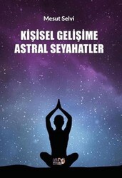 Kişisel Gelişime Astral Seyahatler - Tilki Kitap