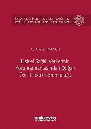 Kişisel Sağlık Verilerinin Korunamamasından Doğan Özel Hukuk Sorumluluğu - On İki Levha Yayınları