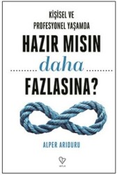 Kişisel ve Profesyonel Yaşamda Hazır Mısın Daha Fazlasına? - Varlık Yayınları