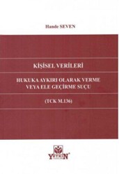 Kişisel Verileri Hukuka Aykırı Olarak Verme Veya Ele Geçirme Suçu TCK M.136 - Yetkin Yayınları