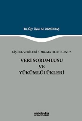 Kişisel Verileri Koruma Hukukunda Veri Sorumlusu ve Yükümlülükleri - 1
