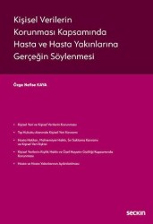 Kişisel Verilerin Korunması Kapsamında Hasta ve Hasta Yakınlarına Gerçeğin Söylenmesi - Seçkin Yayıncılık