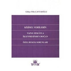 Kişisel Verilerin Yapay Zekâyla İşlenmesinden Doğan Özel Hukuk Sorunları - Yetkin Yayınları