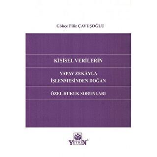 Kişisel Verilerin Yapay Zekâyla İşlenmesinden Doğan Özel Hukuk Sorunları - 1