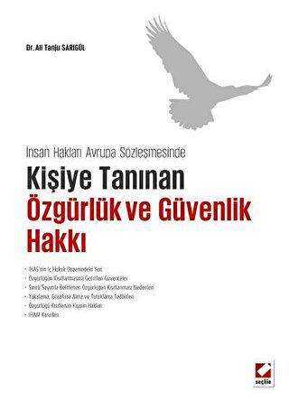 Kişiye Tanınan Özgürlük ve Güvenlik Hakkı - Seçkin Yayıncılık