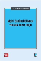 Kişiyi Özgürlüğünden Yoksun Kılma Suçu - Adalet Yayınevi