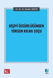 Kişiyi Özgürlüğünden Yoksun Kılma Suçu - Adalet Yayınevi