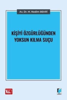 Kişiyi Özgürlüğünden Yoksun Kılma Suçu - 1