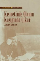 Kısmetinde Olanın Kaşığında Çıkar - Sanat Kritik Yayınları