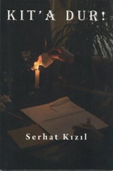 Kıt’a Dur! - Yazarın Kendi Yayını - Serhat Kızıl