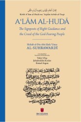 Kitab A?lam al-Huda wa ?Aqidatu Arbab al-Tuqa: The Signposts of Right Guidance and the Creed of the - İbn Haldun Üniversitesi Yayınları