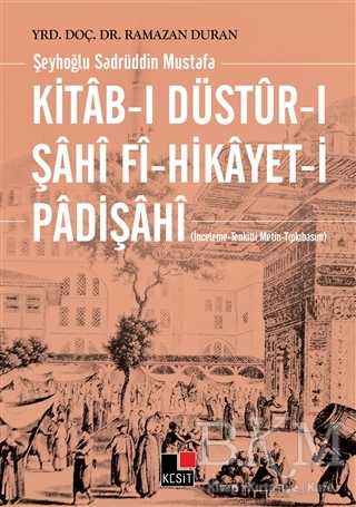 Kitab-ı Düstur-ı Şahi fi-Hikayet-i Padişahi - Kesit Yayınları
